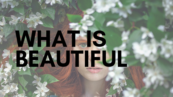 What Does It Mean To Be Beautiful?
