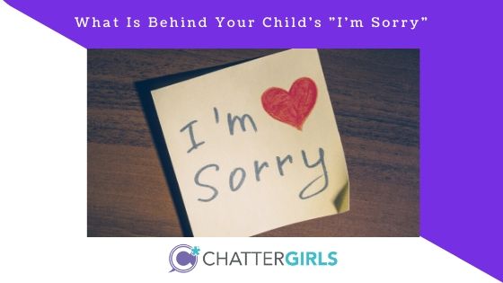 What is behind your childs' "I'm Sorry"